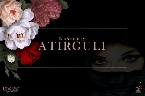 Насроний атиргули (5-қисм)